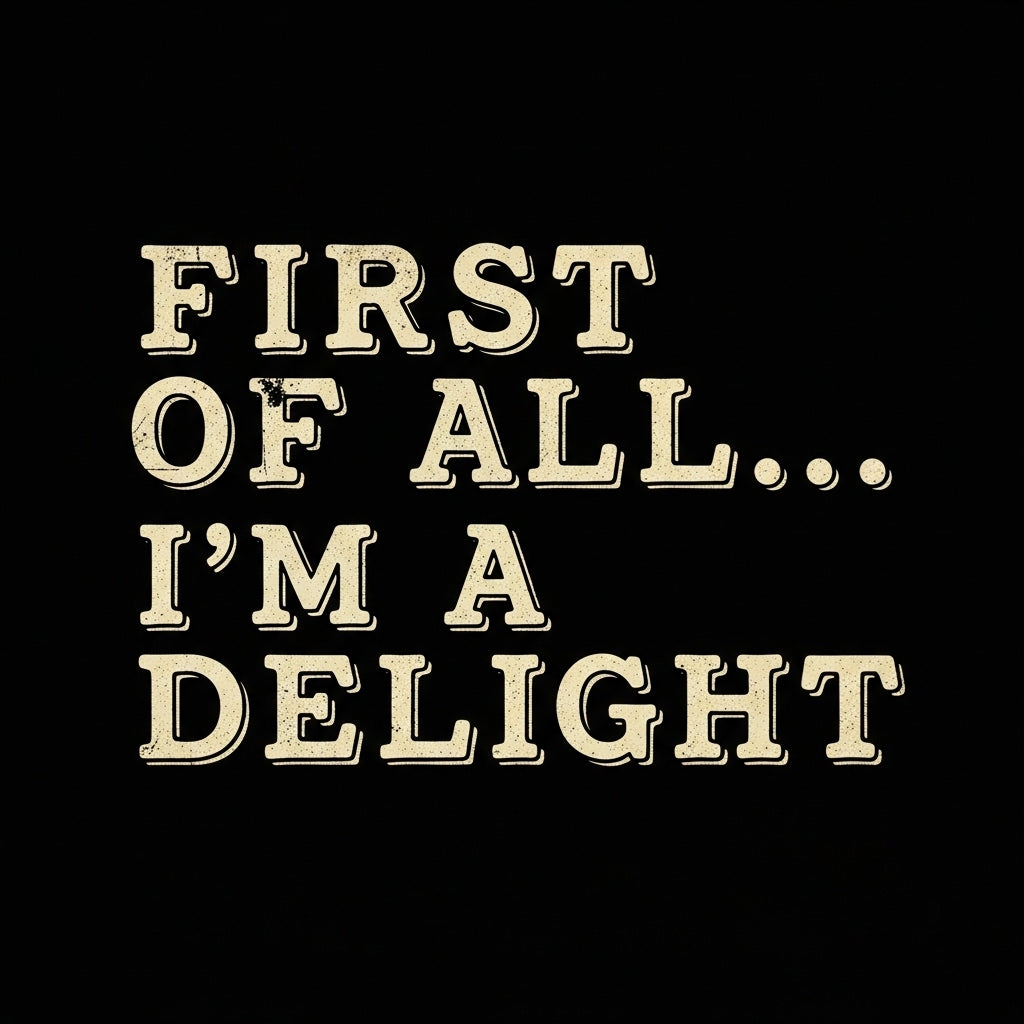 First Of All I'm A Delight Mug