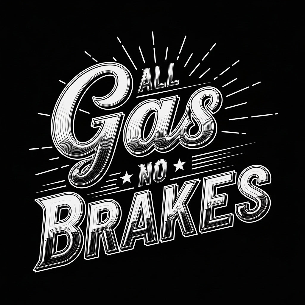 All Gas No Brakes Typography Mug