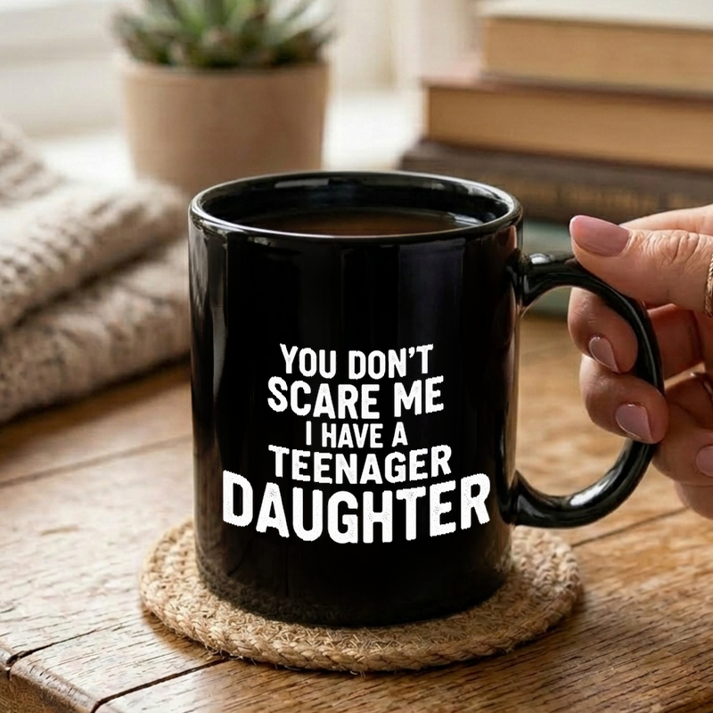 Teenage Daughter Funny Quote Mug