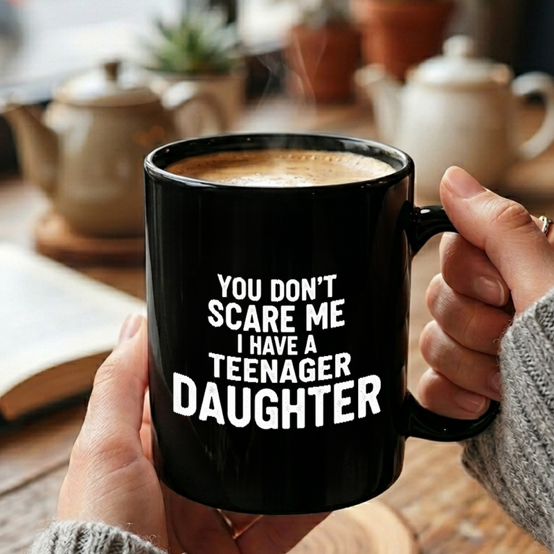 Teenage Daughter Funny Quote Mug