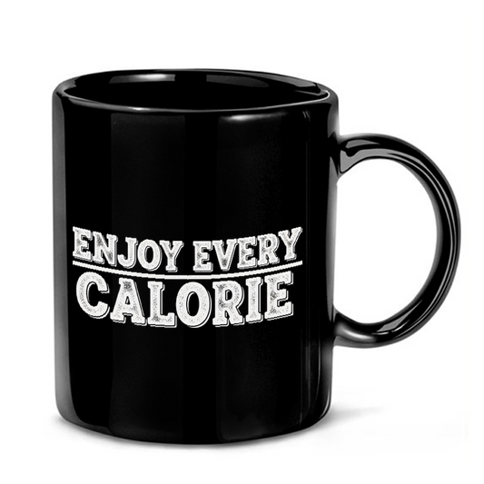 Enjoy Every Calorie Text Mug