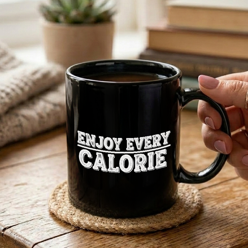 Enjoy Every Calorie Text Mug