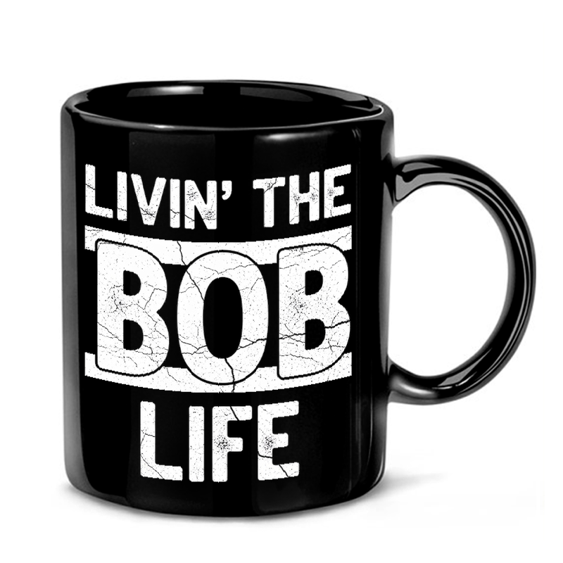 Livin' The Bob Life Mug