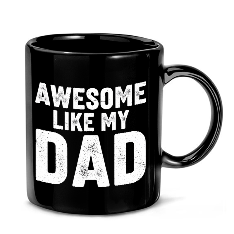 Awesome Like My Dad Text Mug