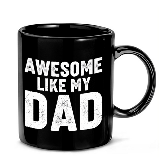 Awesome Like My Dad Text Mug