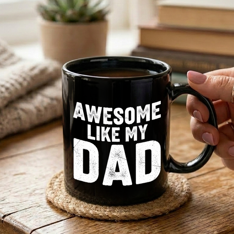Awesome Like My Dad Text Mug