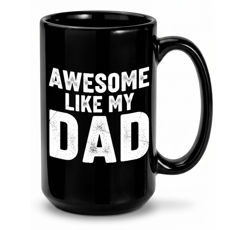 Awesome Like My Dad Text Mug