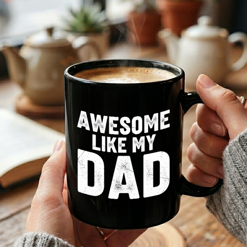 Awesome Like My Dad Text Mug