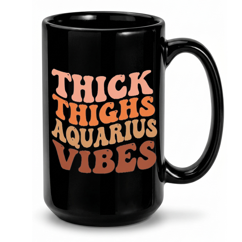 Thick Thighs Aquarius Vibes Mug