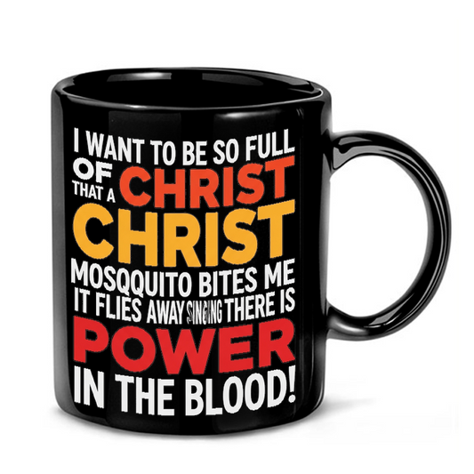 Faith Filled Mosquito Quote Mug