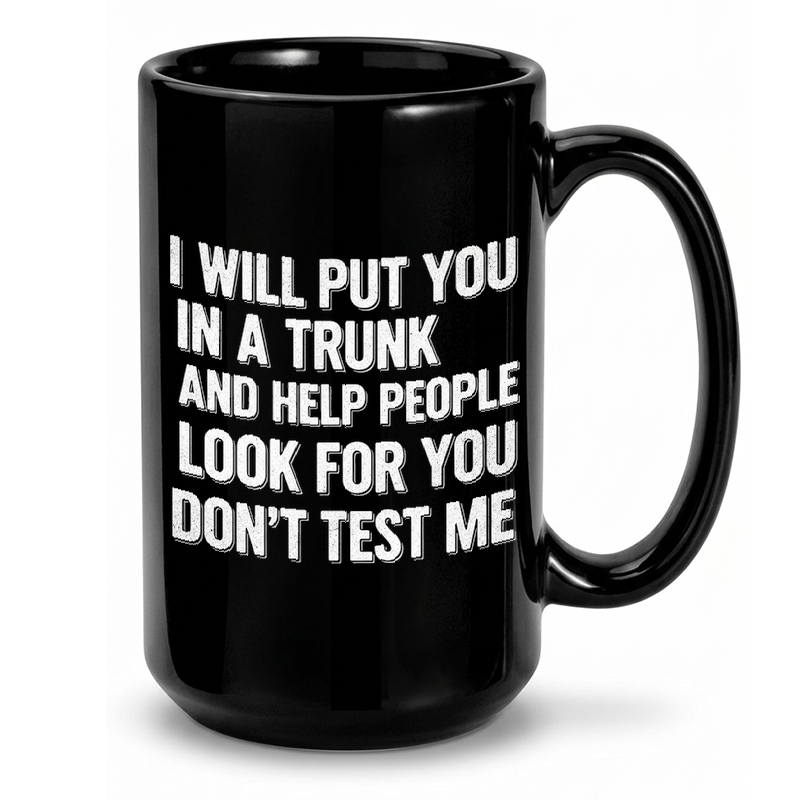 Sarcastic Trunk Threat Mug