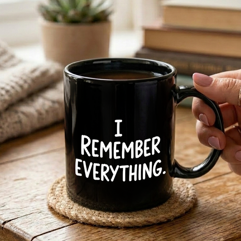 Funny Remember Everything Text Mug