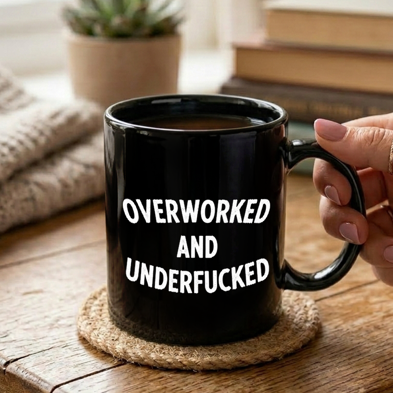 Overworked & Underfucked Text Mug