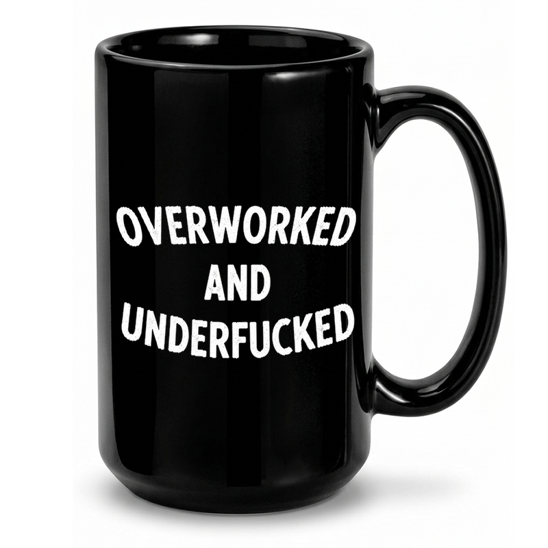 Overworked & Underfucked Text Mug