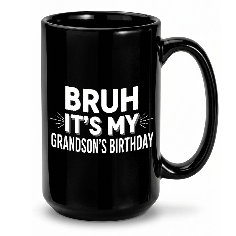 Bruh It's My Grandson's Birthday Mug
