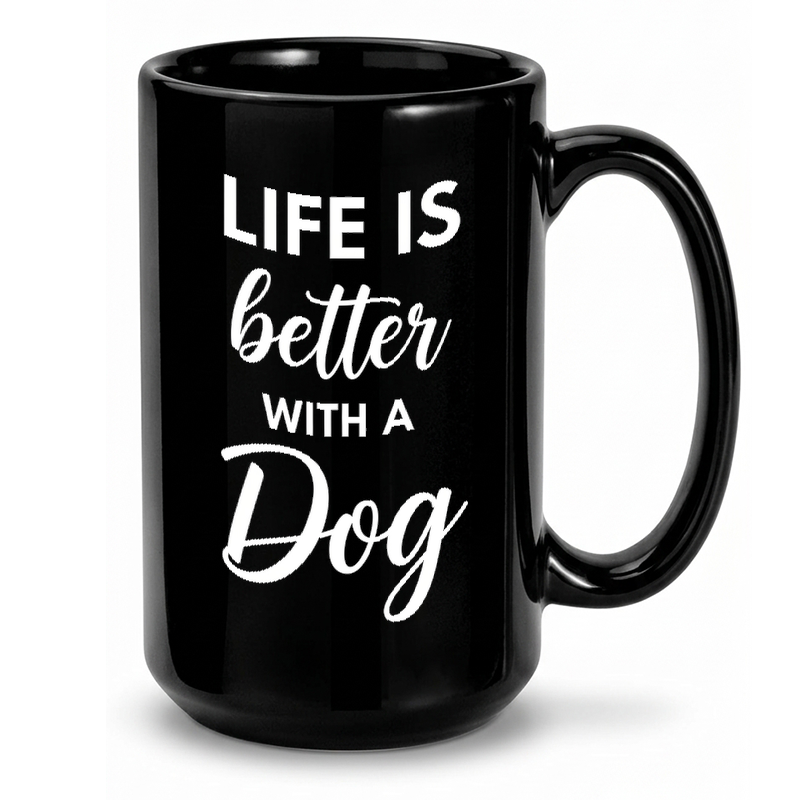 Life Is Better With Dog Mug