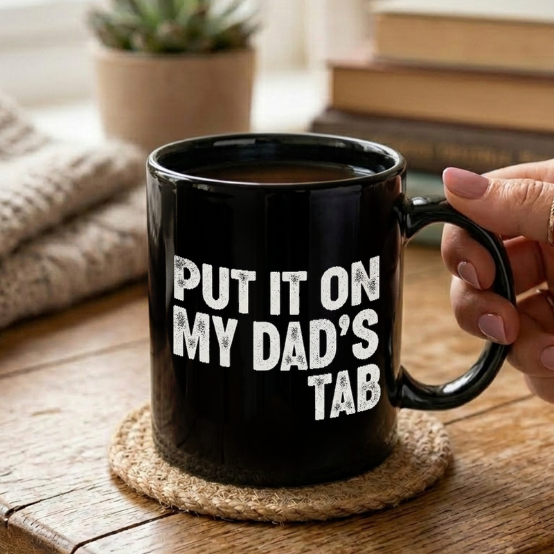 Dad's Tab Funny Quote Mug