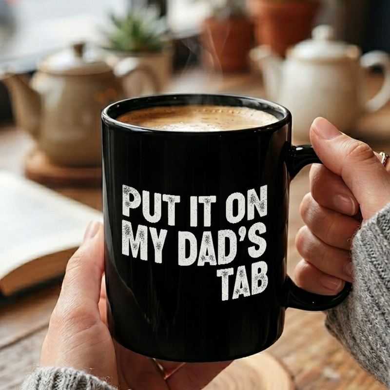 Dad's Tab Funny Quote Mug