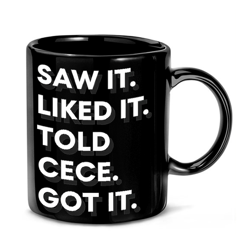 Saw It Liked It Cece Mug