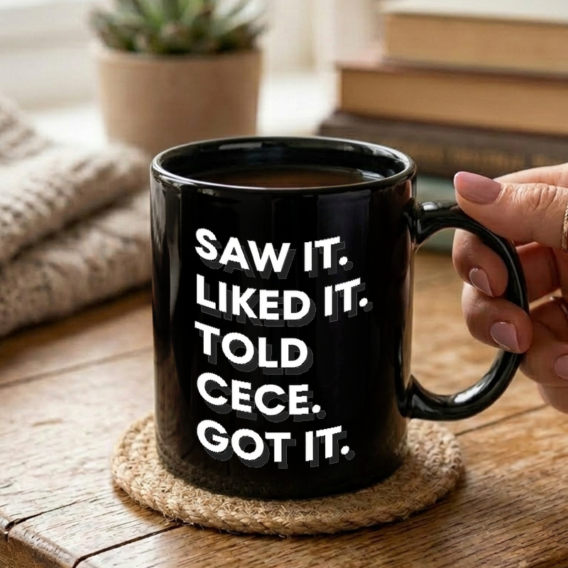 Saw It Liked It Cece Mug