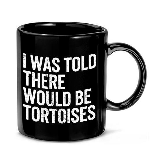 Tortoise Expectation Humor Mug