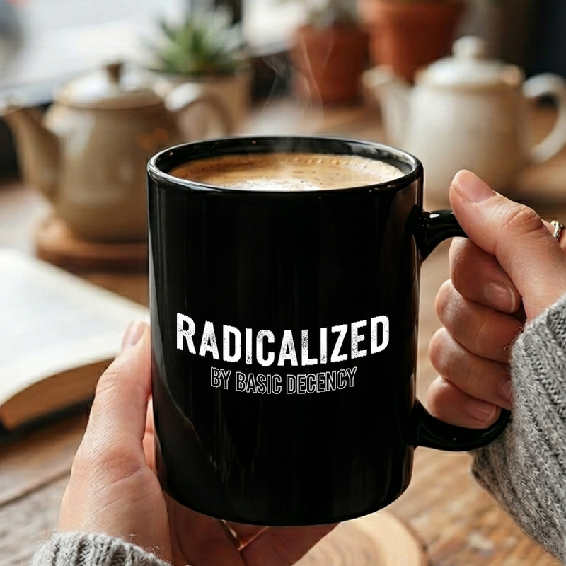 Radicalized By Decency Text Mug