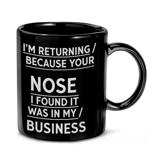Sarcastic Nosey Business Text Mug