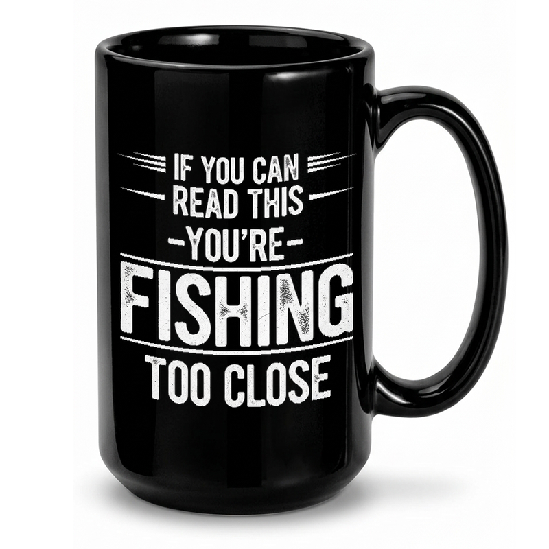 Fishing Too Close Text Mug