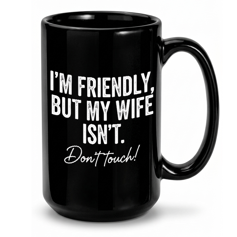 Friendly But Wife Isn't Mug