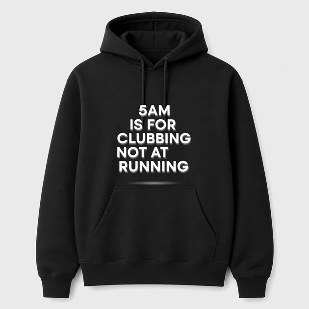 5Am Is For Clubbing on black Hoodies